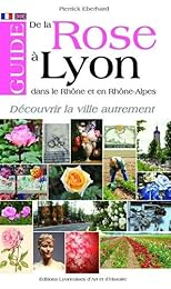 Guide de la rose à Lyon dans le Rhône et en Rhône-Alpes
