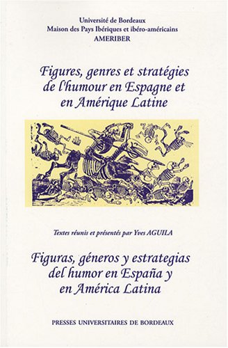 Figures, genres et stratégie de l'humour en Espagne et en Amérique latine