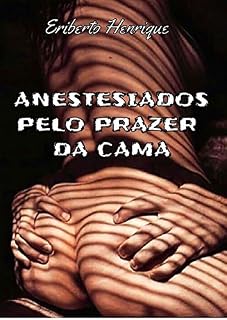 Livro Anestesiados Pelo Prazer Da Cama