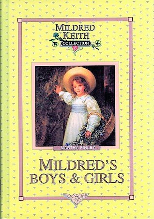 Mildred's boys & girls (Mildred Keith collection) 1889128368 Book Cover