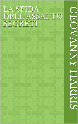La Sfida dell'Assalto Segreti (Italian Edition)