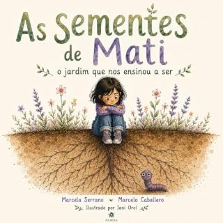 Livro As sementes de Mati - O jardim que nos ensinou a ser