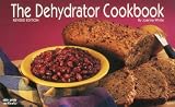 The Dehydrator Cookbook (Nitty Gritty Cookbooks) by Joanna White