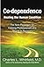 Co-Dependence Healing the Human Condition: The New Paradigm for Helping Professionals and People in by Charles L. Whitfield