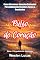 Livro Pulso do Coração: Como Direcionar Emoções Profundas Para Influenciar Decisões, Ações e Resultados (O Arquiteto da Realidade Livro 7)