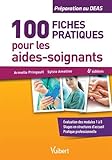 Les 100 fiches indispensables de l'aide-soignant : Préparation au DEAS. Modules 1 à 8 by 