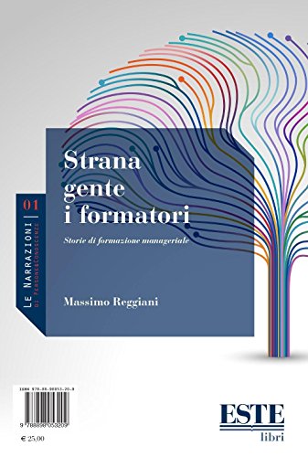 Strana gente i formatori. Storie di formazione manageriale (Le narrazioni di persone&conoscenze)