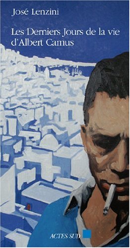 Les  derniers jours de la vie d'Albert Camus