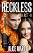 RECKLESS - Part 4 (The RECKLESS Series)