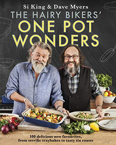 The Hairy Bikers’ One Pot Wonders: Over 100 delicious new favourites, from terrific tray bakes to roasting tin treats!