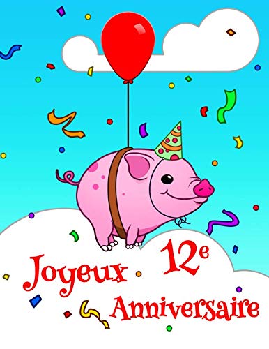Joyeux 12e Anniversaire: Livre D'anniversaire qui peut être Utilisé comme un Journal ou un Cahier by Karlon Douglas, Level Up Designs