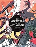 Les monstres de la mythologie (French Edition) by 