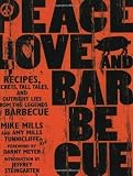 Peace, Love and Barbecue by Mike, Mills published by Rodale Books (2005)