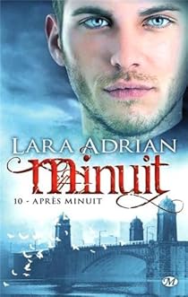 Minuit Tome 10 Apres Minuit Lara Adrian Babelio