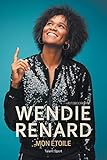 WENDIE RENARD, MON AUTOBIOGRAPHIE by