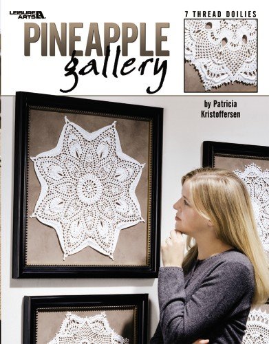 Pineapple Gallery (Leisure Arts #3494) by Patricia Kristoffersen