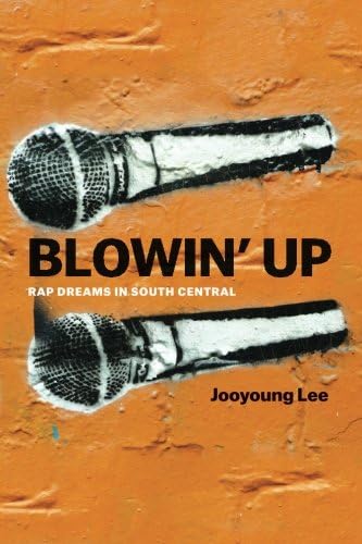 Blowin' Up: Rap Dreams in South Central