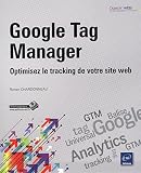 Google Tag Manager : Optimisez le tracking de votre site web by