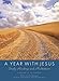 A Year with Jesus: Daily Readings and Meditations