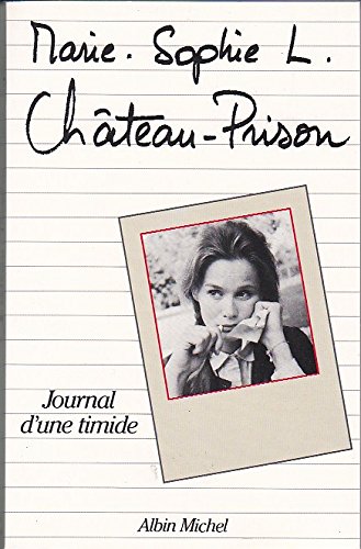 Château-prison: journal d'une timide