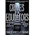 Crimes of the Educators: How Utopians Are Using Government Schools to Destroy America's Children