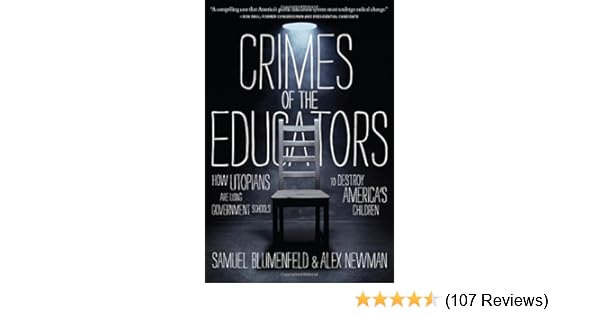 Crimes Of The Educators How Utopians Are Using Government