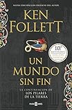 Un mundo sin fin (edición 10º aniversario) (Saga Los pilares de la Tierra 2) (Spanish Edition)