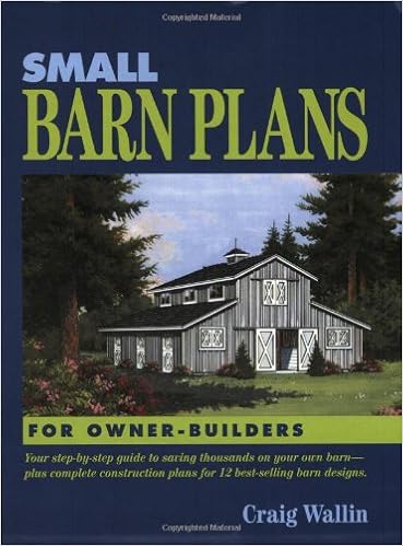 Buy Small Barn Plans For Owner Builders Your Step By Step Guide