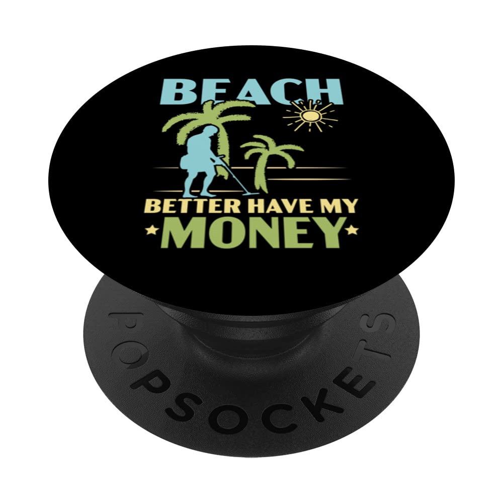 Beach Better Have My Money Sea Glass Beachcombing Seashell PopSockets Swappable PopGrip