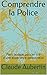 Comprendre la Police: Petit lexique policier tiré d'une expérience personnelle (French Edition) by 