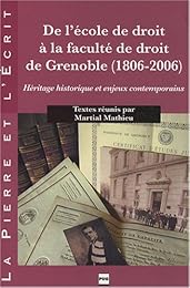 De l'école de droit à la faculté de droit de Grenoble, 1806-2006