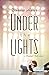 Under the Lights: A Daylight Falls Novel