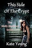 This Side Of The Crypt (The Molly Maddison Series Book 3)