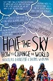 Half The Sky: How to Change the World of Kristof, Nicholas D., WuDunn, Sheryl 1st (first) Vintage Books Edition on 05…