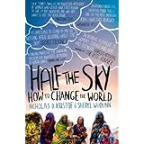 Half The Sky: How to Change the World of Kristof, Nicholas D., WuDunn, Sheryl 1st (first) Vintage Books Edition on 05 August 