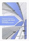 LE CHANT DES VOILES (PETITE PHILOSOPHIE DU VOYAGE) (French Edition) by 