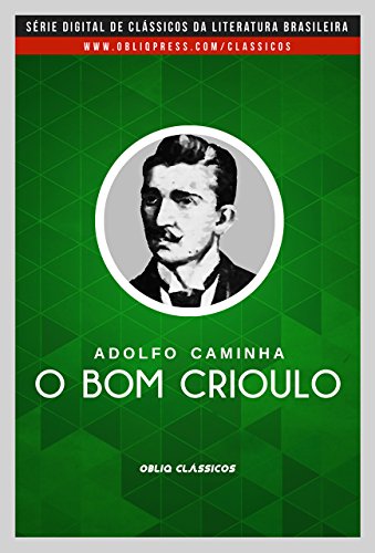 O bom crioulo - eBook, Resumo, Ler Online e PDF - por Adolfo Caminha