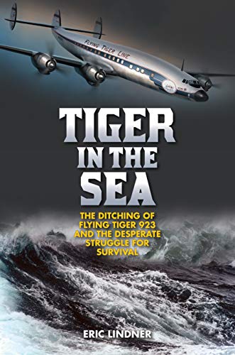 Tiger in the Sea The Ditching of Flying Tiger 923 and the Desperate S | amzdealz