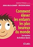 Image de Comment élever les enfants les plus heureux du monde