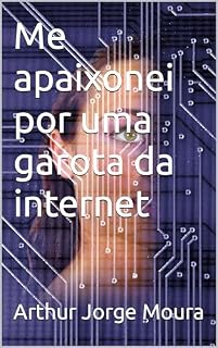 Livro Me apaixonei por uma garota da internet