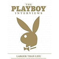 The Playboy Interviews: Larger Than Life