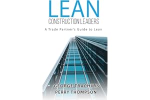 Lean Construction Leaders : A Trade Partner’s Guide