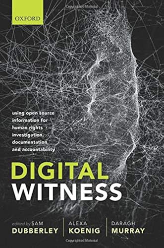 Download Digital Witness: Using Open Source Information for Human Rights Investigation, Documentation, and Accountability PDF