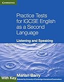 Practice Tests for IGCSE English as a Second Language: Listening and Speaking Book 1 with Key (Cambridge International IGCSE)