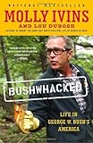 Bushwhacked: Life in George W. Bush's America
