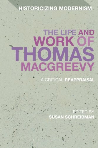 The Life and Work of Thomas MacGreevy: A Critical Reappraisal (Historicizing Modernism)