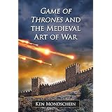Game of Thrones and the Medieval Art of War