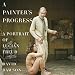 A Painter's Progress: A Portrait of Lucian Freud by