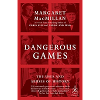 Dangerous Games: The Uses and Abuses of History (Modern Library Chronicles Series Book 31) book cover Dangerous Games: The Uses and Abuses of History (Modern Library Chronicles Series Book 31) book cover