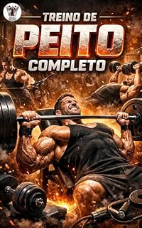 Livro Treino de Peito Completo: Guia Prático para Desenvolvimento Máximo do Peitoral